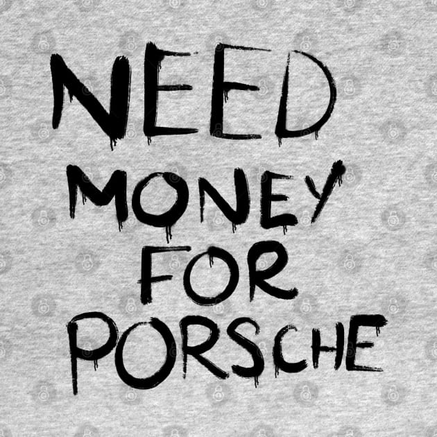 Need money for a Porsche by Alex Robinson 